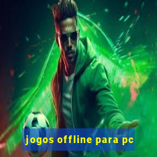 jogos offline para pc